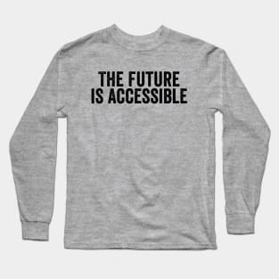 Vintage The Future is Accessible Black Long Sleeve T-Shirt